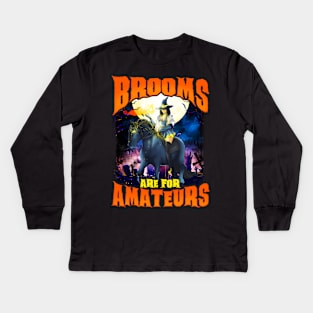 Brooms Are For Amatuers! Halloween Gift For Horse Lovers Kids Long Sleeve T-Shirt